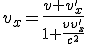 LaTeX: v_{x}=  \frac{v + v'_{x}}{1+ \frac{v v'_{x}}{c^2}} 